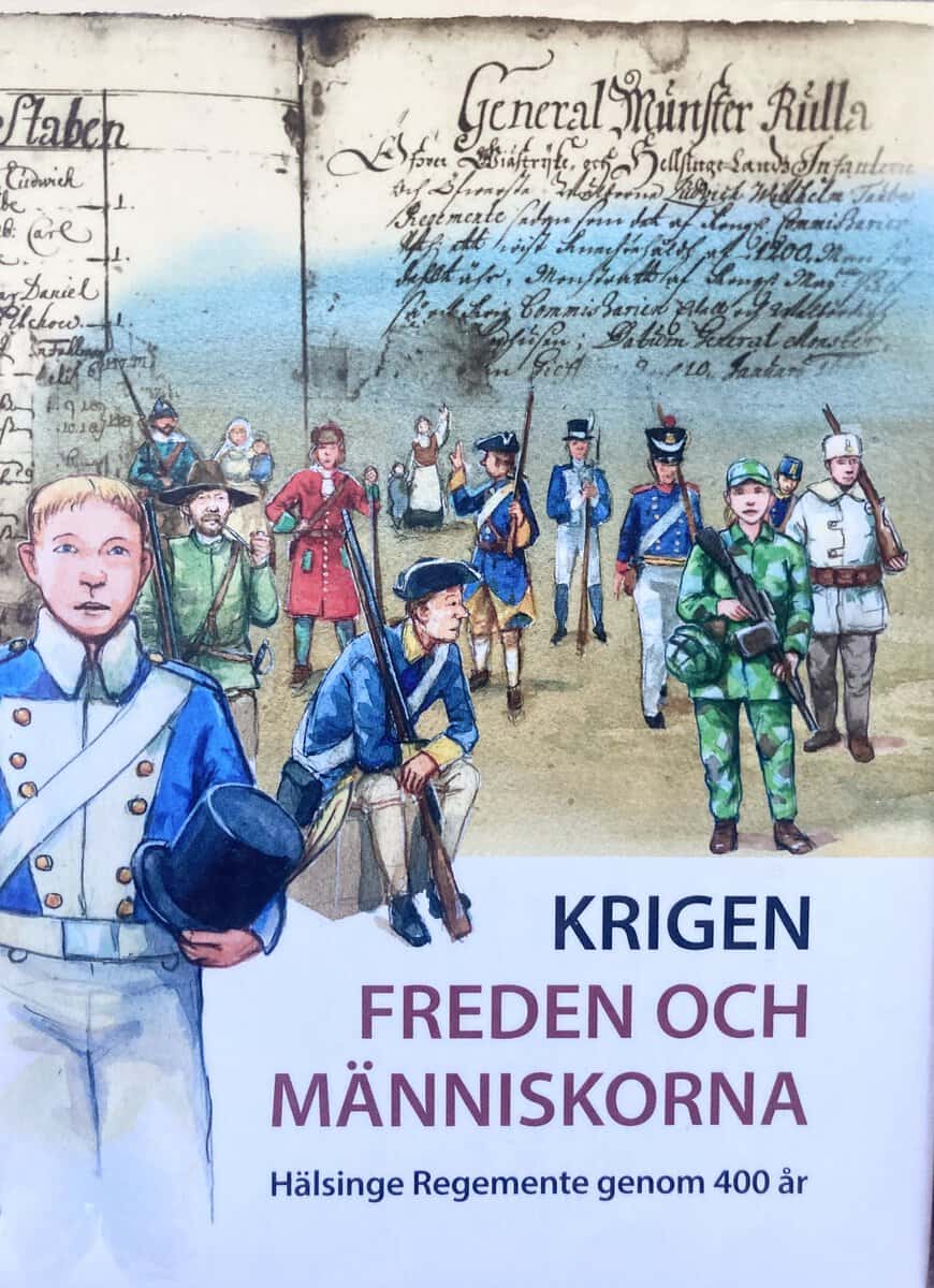 Jansson Gladh, Anders ; Strandberg, Jan-Olof : Krigen, freden och människorna : Hälsinge Regemente genom 400 år
