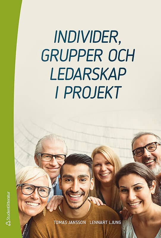 Jansson, Tomas ; Ljung, Lennart : Individer, grupper och ledarskap i projekt