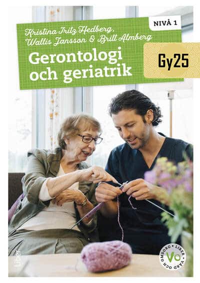 Jansson, Wallis ; Almberg, Britt ; Iritz Hedberg, Kristina : Gerontologi och geriatrik nivå 1