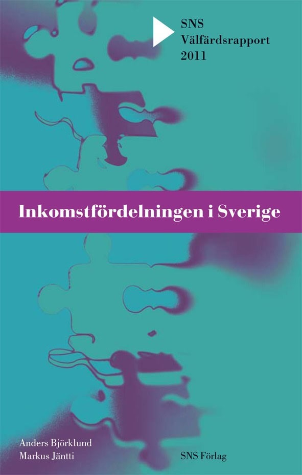 Jäntti, Markus ; Björklund, Anders : Inkomstfördelningen i Sverige. SNS Välfärdsrapport 2011