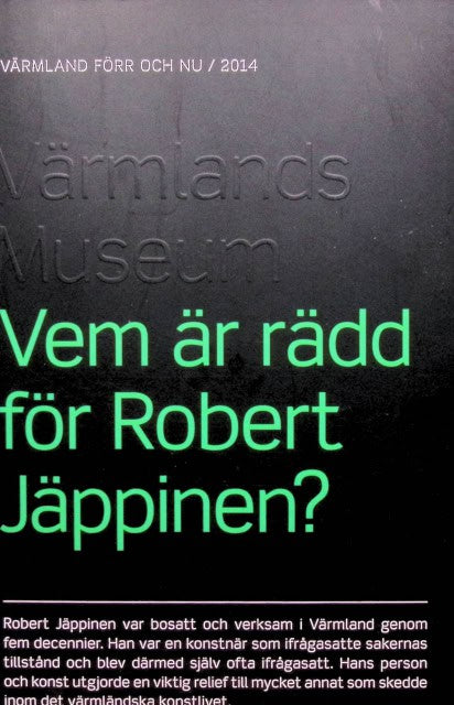 Svensson Jörgen, Jäppinen Armas, Englund Liselotte : Vem är rädd för Robert Jäppinen?