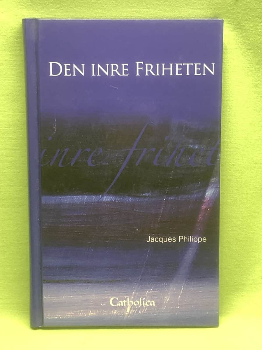 Jaques Philippe : Den inre friheten