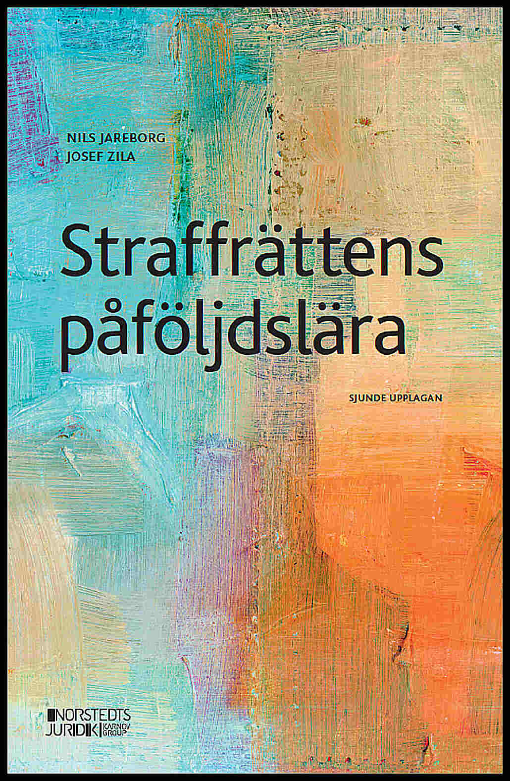 Jareborg, Nils ; Zila, Josef : Straffrättens påföljdslära
