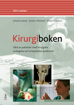 Järhult, Johannes ; Offenbartl, Karsten ; Andersson, Manne : Kirurgiboken : vård av patienter med kirurgiska, urologiska och ortopediska sjukdomar