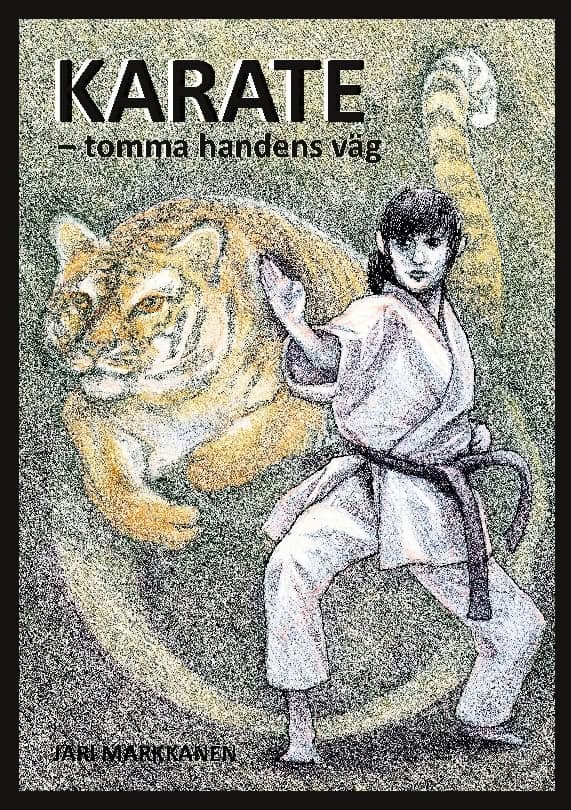 Jari Markkanen : Karate : tomma handens väg