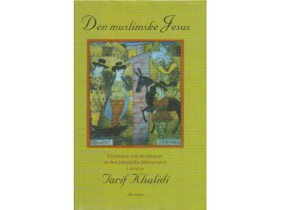Tarif Khalidi : Den muslimske Jesus