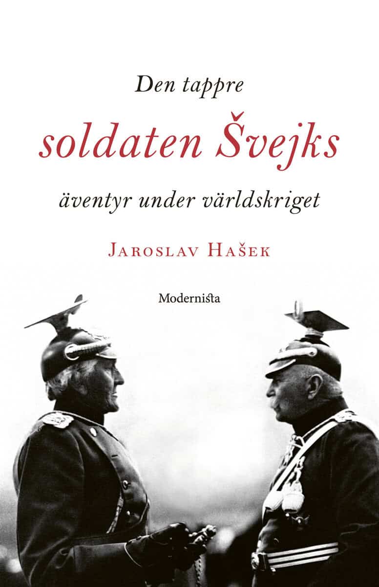 Jaroslav Hasek : Den tappre soldaten Svejks äventyr under världskriget