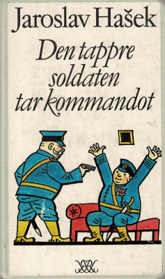 Jaroslav Hasek : Den tappre soldaten tar kommandot