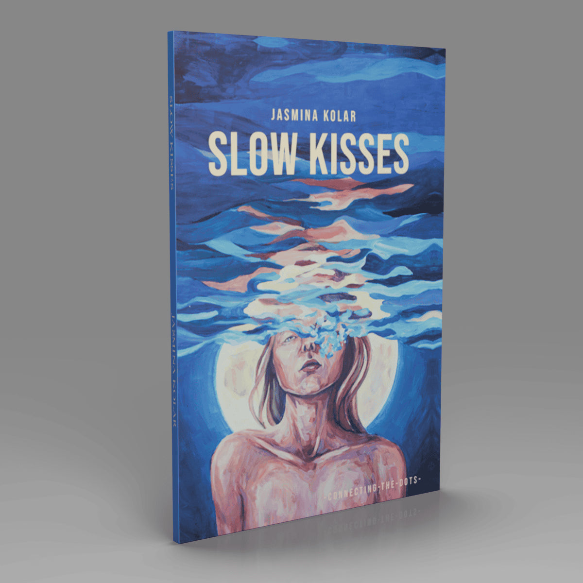 Jasmina Kolar : Slow Kisses