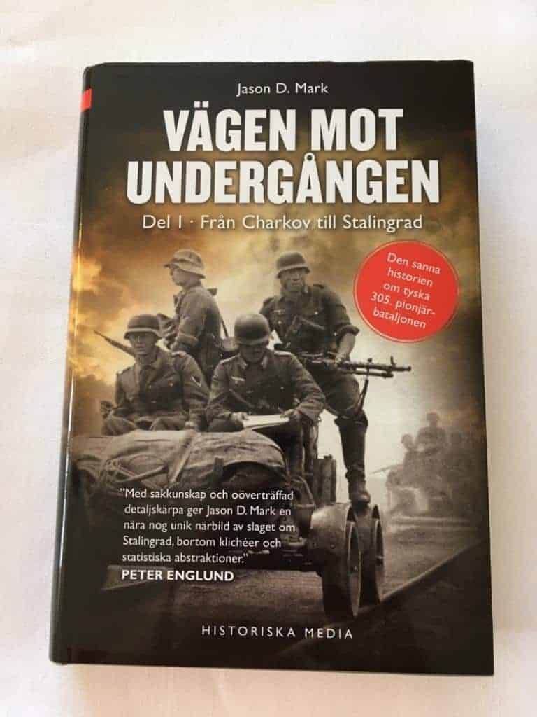 Jason D. Mark : Vägen mot undergången. Del 1 Från Charkov till Stalingrad