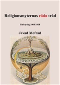 Javad Mofrad : Religionsmyternas röda tråd : Linköping 2004-2010