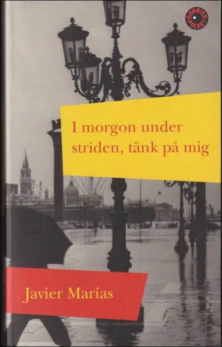 Javier Marías : I morgon under striden, tänk på mig
