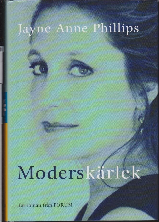 Jayne Anne Phillips : Moderskärlek