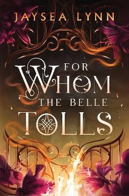 Jaysea Lynn : For Whom the Belle Tolls