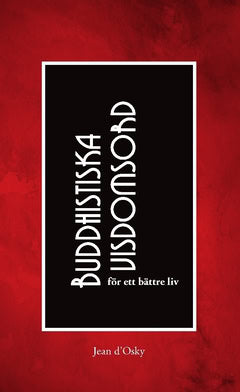 Jean d'Osky : Buddhistiska visdomsord : för ett bättre liv