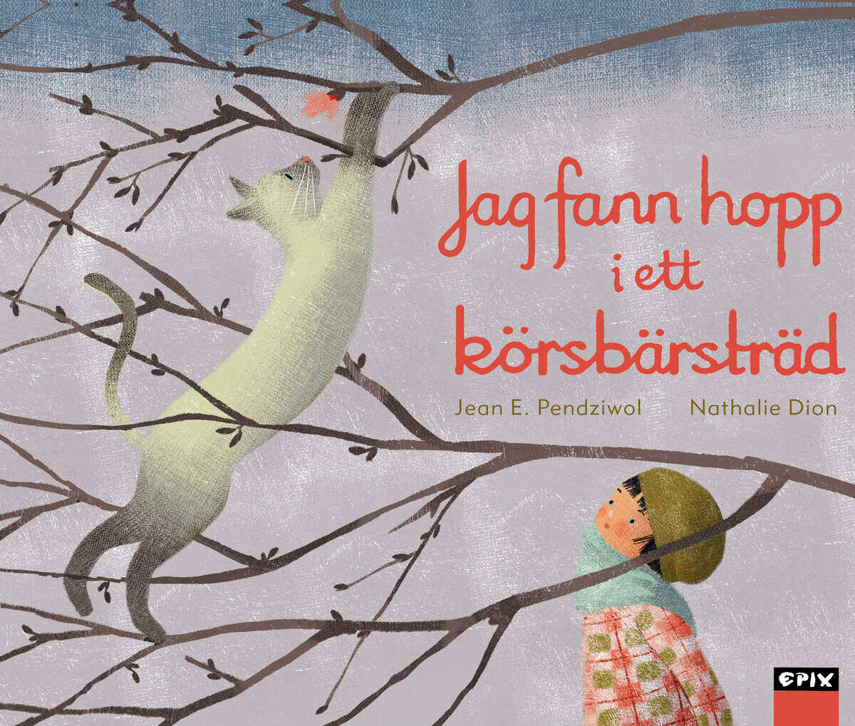 Jean E. Pendziwol : Jag fann hopp i ett körsbärsträd