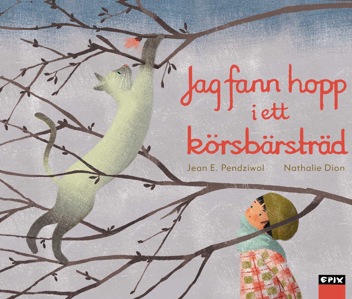 Jean E. Pendziwol : Jag fann hopp i ett körsbärsträd