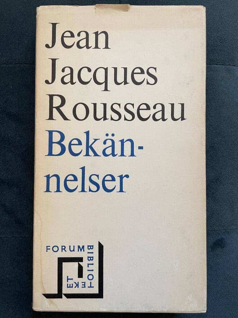 Jean Jacques Rousseau : Bekännelser. Första till sjätte boken