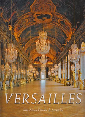 Jean-Marie Pérouse de Montclos : Versailles