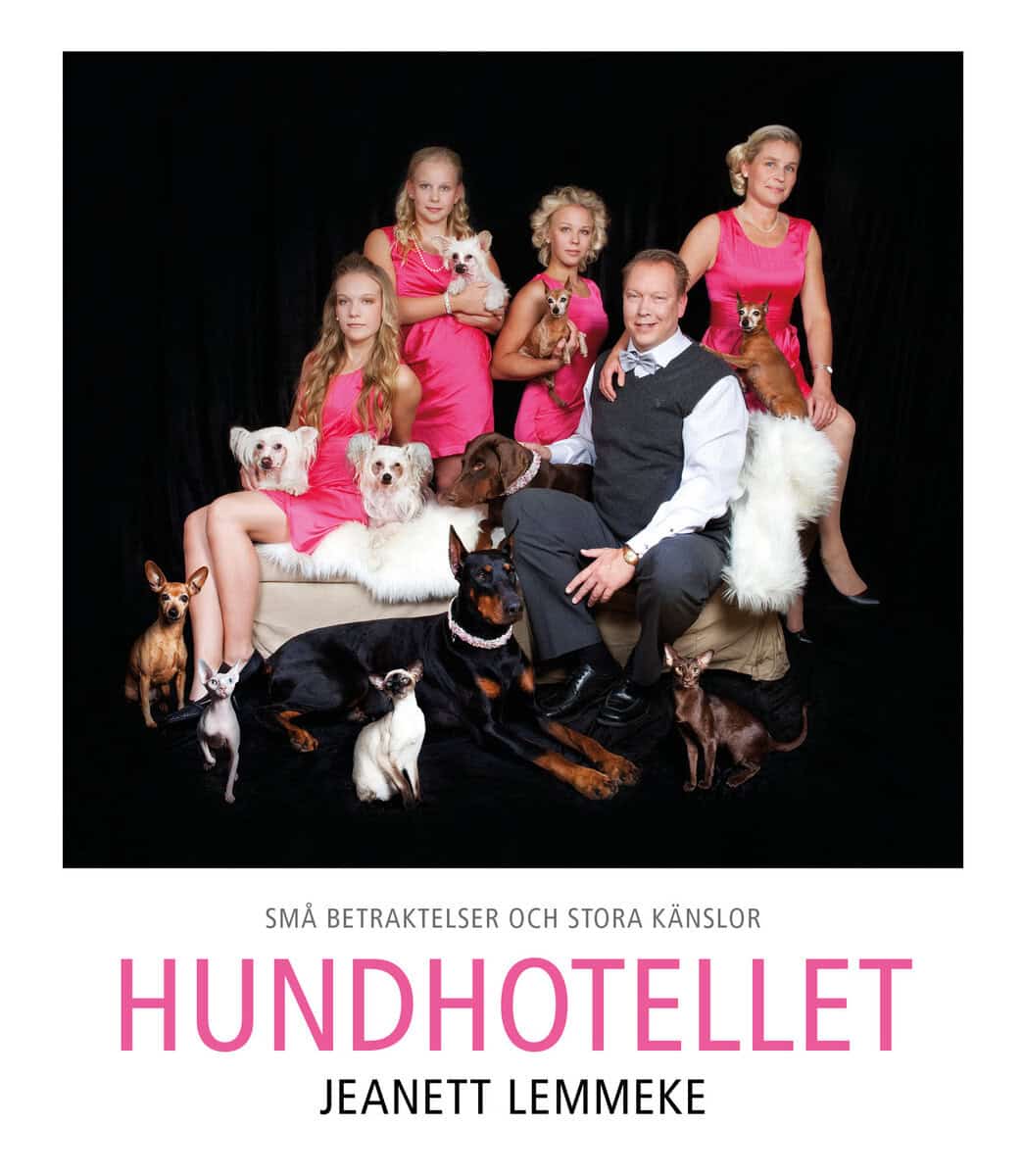 Jeanett Lemmeke : Hundhotellet : små betraktelser och stora känslor