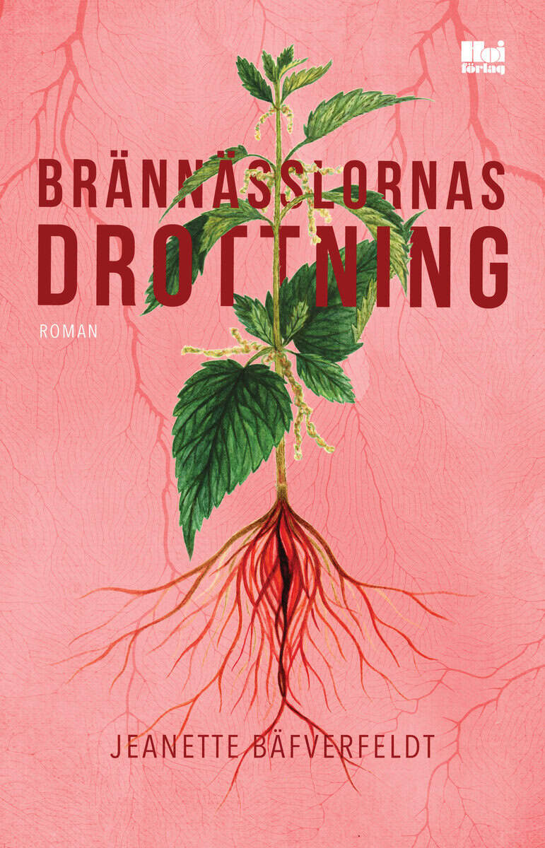 Jeanette Bäfverfeldt : Brännässlornas drottning
