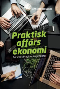 Jeanette Berggård : Praktisk affärsekonomi för chefer och entreprenörer