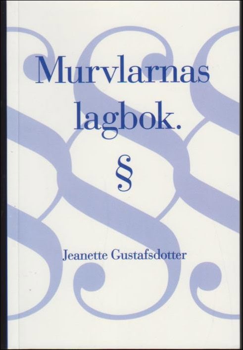 Jeanette Gustafsdotter : Murvlarnas lagbok