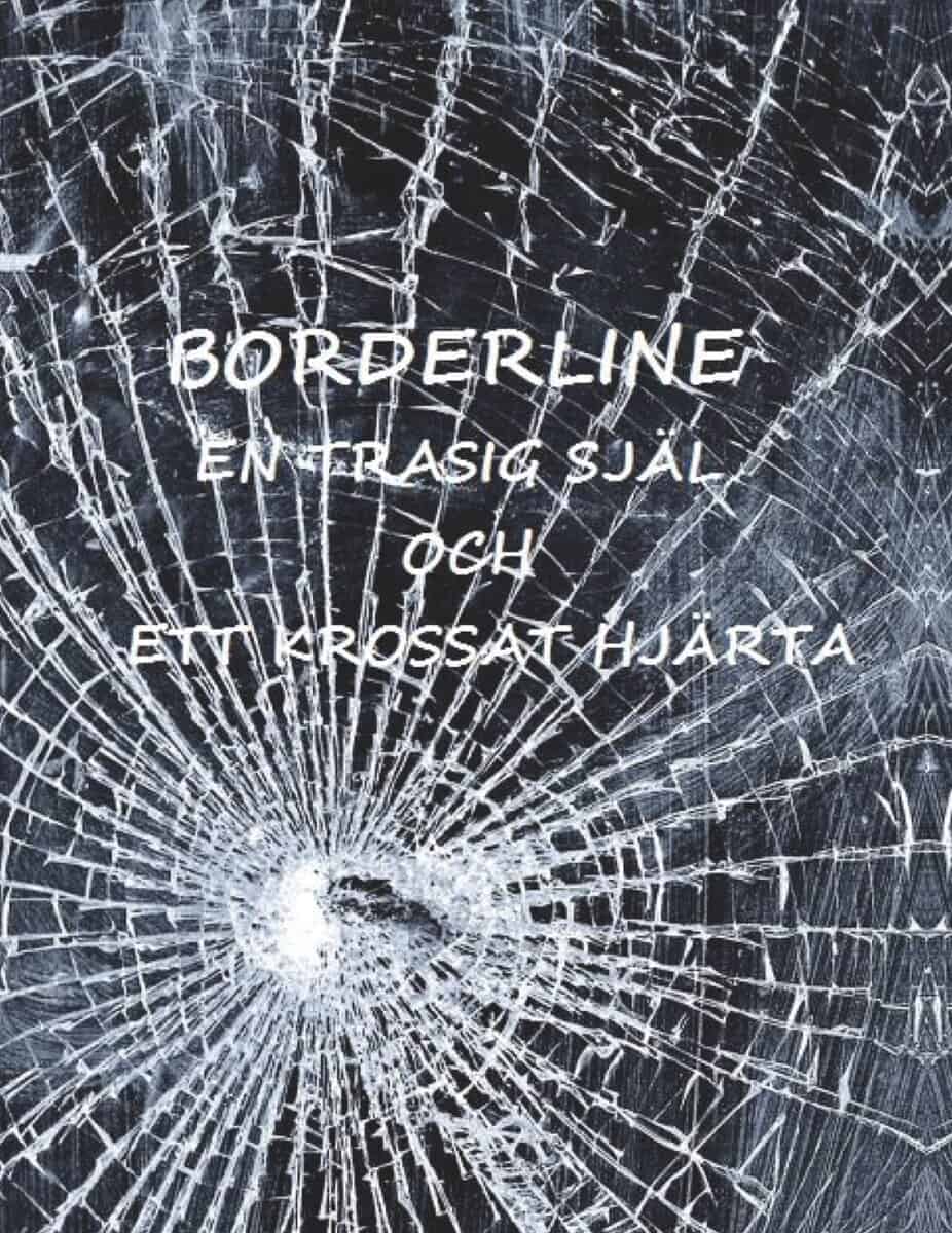 Jeanette Svensson : Borderline : en trasig själ