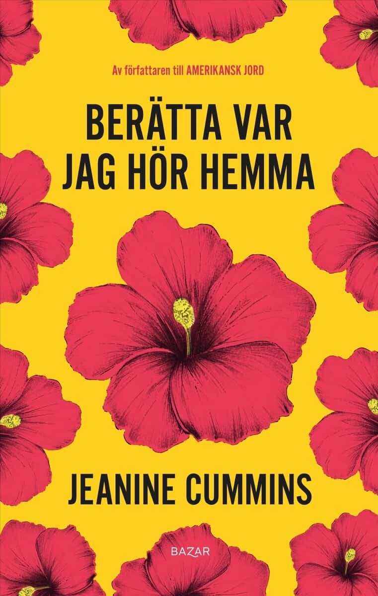 Jeanine Cummins : Berätta var jag hör hemma