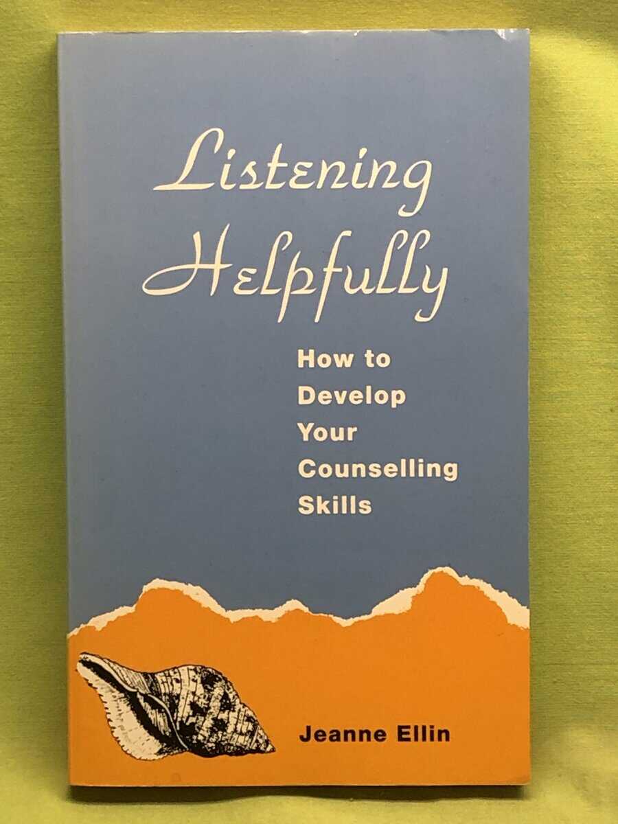Jeanne Ellin : Listening helpfully - how to develop your counselling skills
