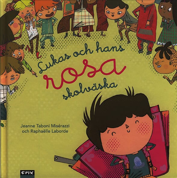 Jeanne Taboni Misérazzi : Lukas och hans rosa skolväska