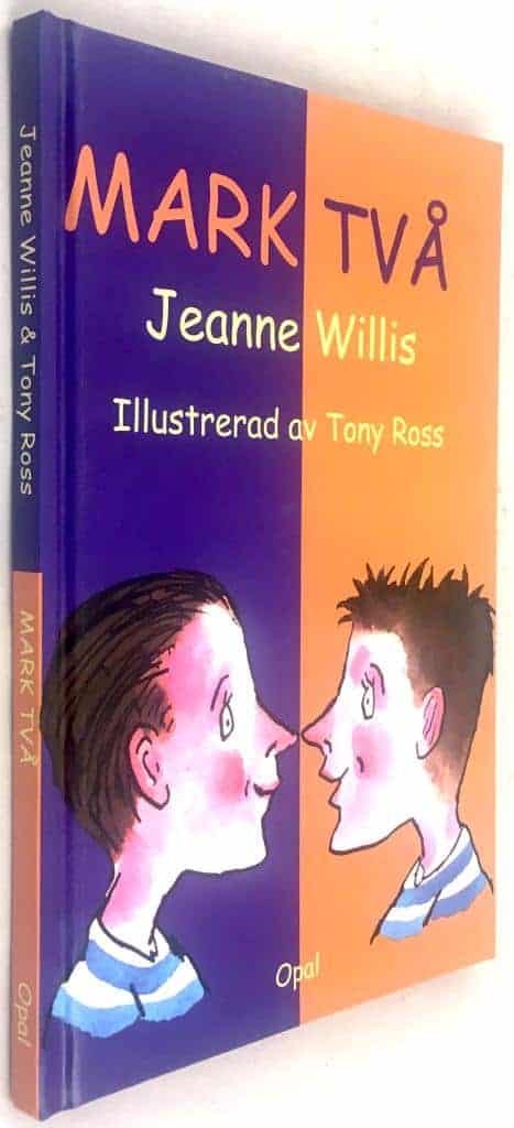 Jeanne Willis ; Tony Ross : Mark två