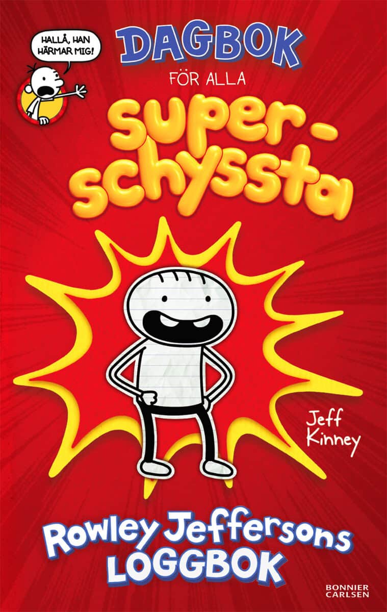 Jeff Kinney : Dagbok för alla superschyssta : Rowley Jeffersons loggbok