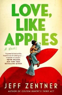 Jeff Zentner : Love, Like Apples