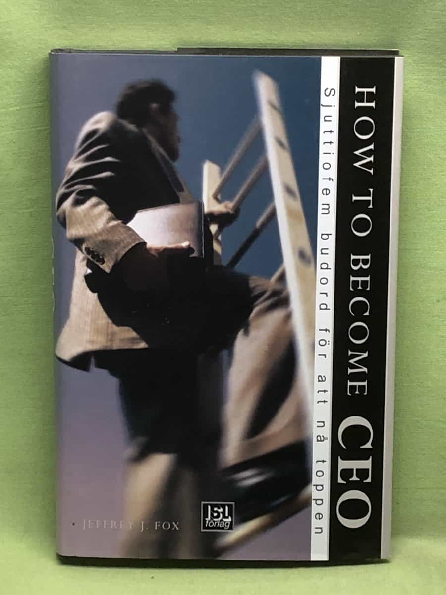 Jeffrey J Fox : How to become CEO