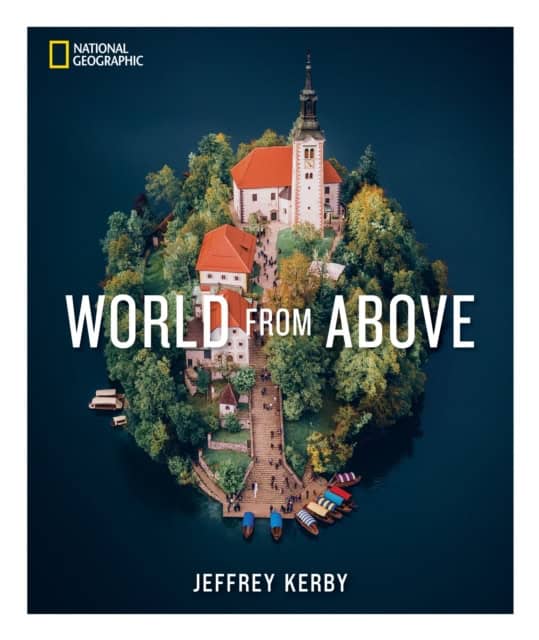 Jeffrey Kerby : National Geographic World From Above