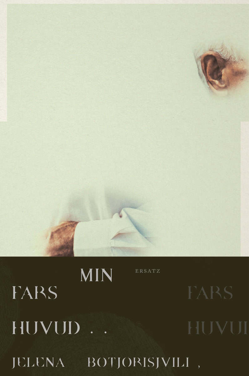 Jelena Botjorisjvili : Min fars huvud