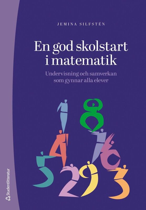Jemina Silfstén : En god skolstart i matematik - Undervisning och samverkan som gynnar alla elever