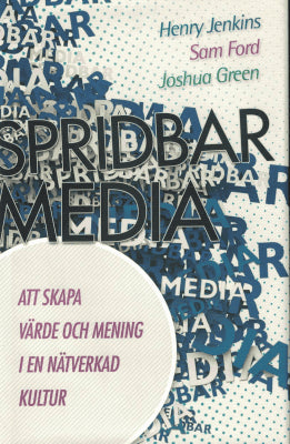 Jenkins, Henry ; Ford, Sam ; Green, Joshua : Spridbar media