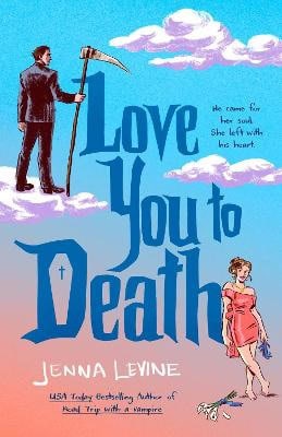 Jenna Levine : Love You to Death