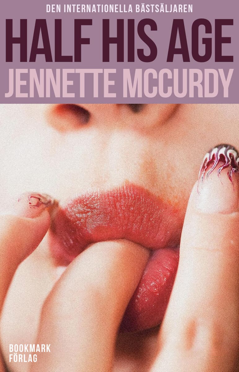 Jennette McCurdy : Half His Age (svensk utgåva)