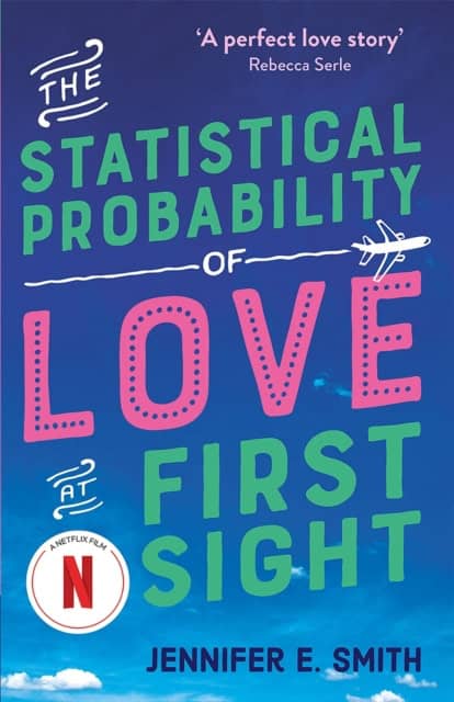 Jennifer E. Smith : The Statistical Probability of Love at First Sight