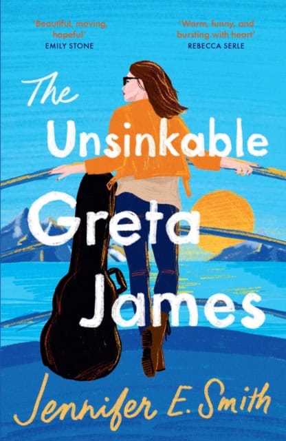 Jennifer E. Smith : The Unsinkable Greta James