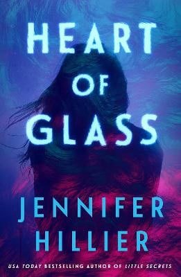 Jennifer Hillier : Heart of Glass
