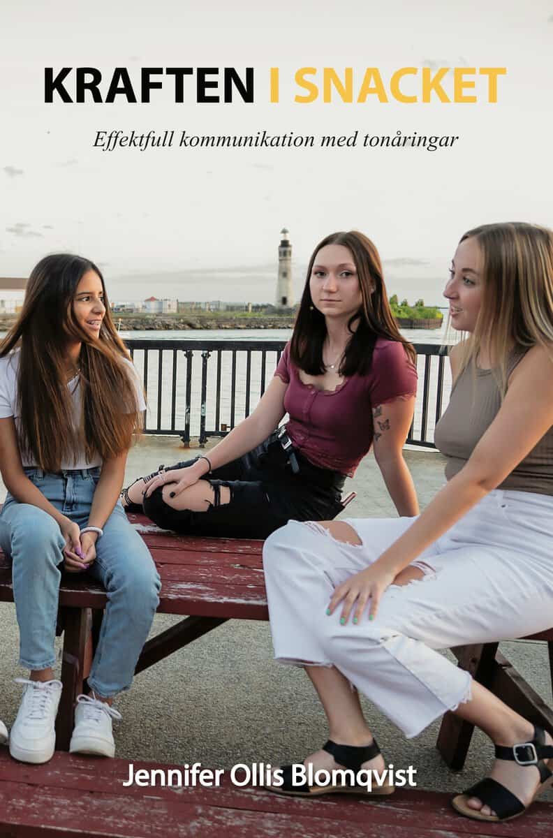 Jennifer Ollis Blomqvist : Kraften i snacket : effektfull kommunikation med tonåringar