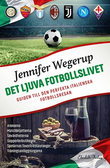 Jennifer Wegerup : Det ljuva fotbollslivet
