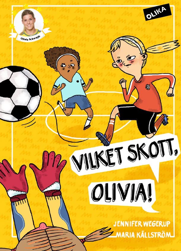 Jennifer Wegerup : Vilket skott, Olivia!