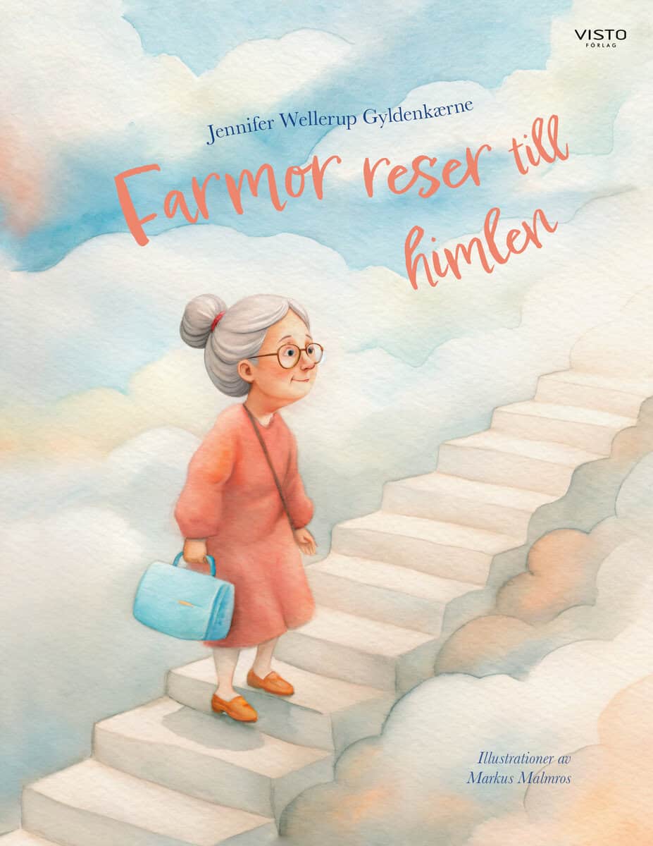 Jennifer Wellerup Gyldenkærne : Farmor reser till himlen