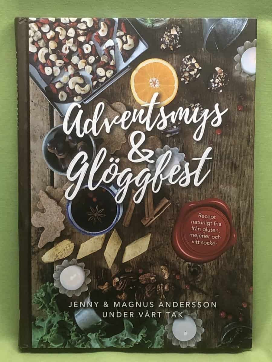 Andersson, Jenny, Andersson, Magnus : Adventsmys & glöggfest recept naturligt fria från gluten, mejerier och vitt socker