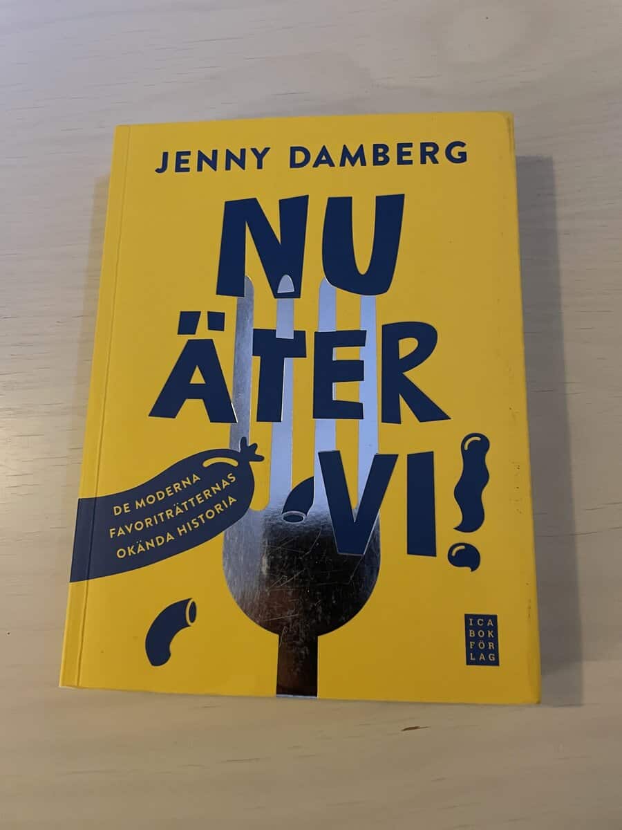 Jenny Damberg : Nu äter vi! de moderna favoriträtternas okända historia